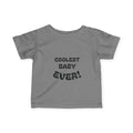 Infant Tee — "Coolest Baby Ever!" Baby Shirt | Cute Newborn Gift - {{variant_title}} | litemerch